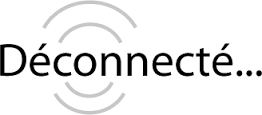 deconnecte